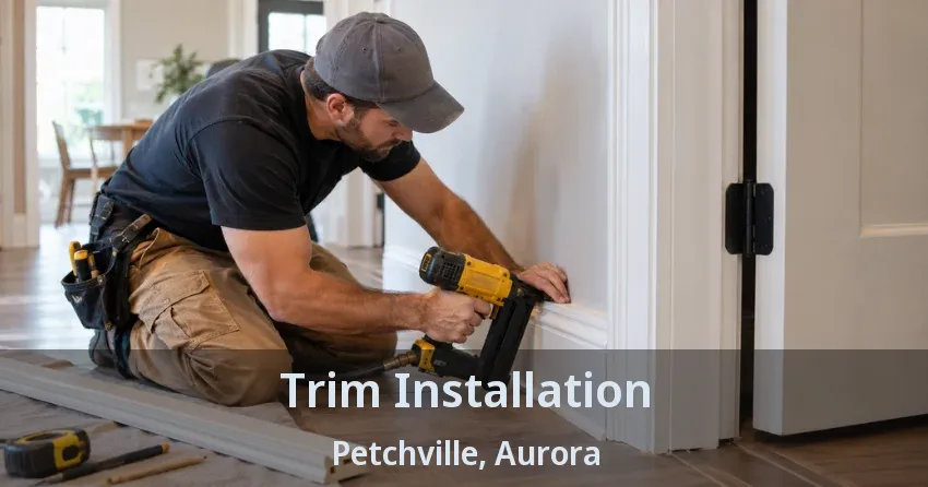 Trim Installation Petchville, Aurora - ON
