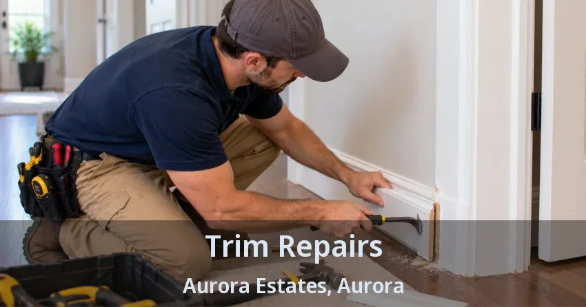Trim Repairs Aurora Estates, Aurora - ON
