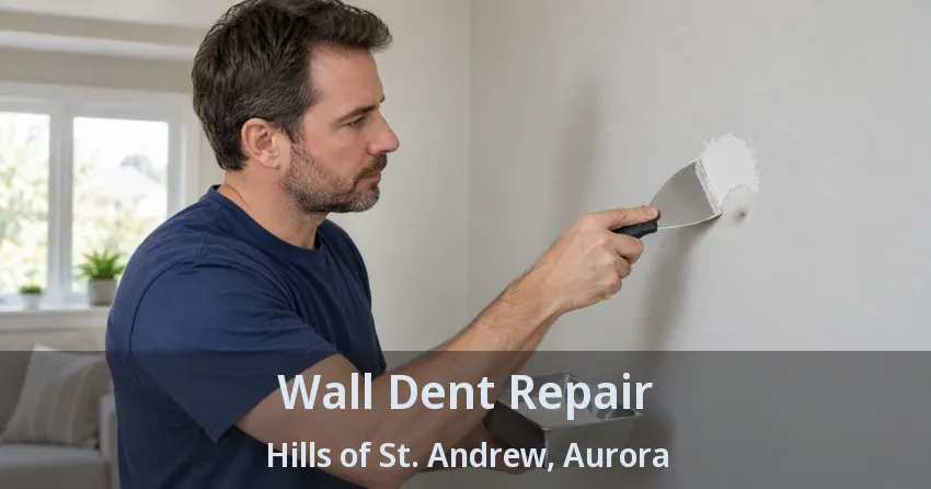 Wall Dent Repair Hills of St. Andrew, Aurora - ON