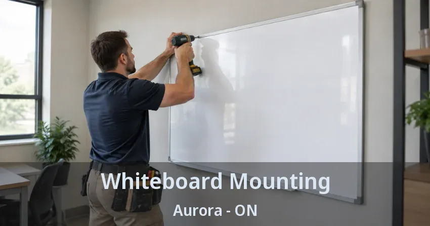 Whiteboard Mounting Aurora - ON
