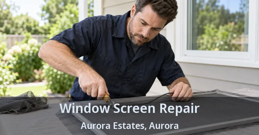 Window Screen Repair Aurora Estates, Aurora - ON